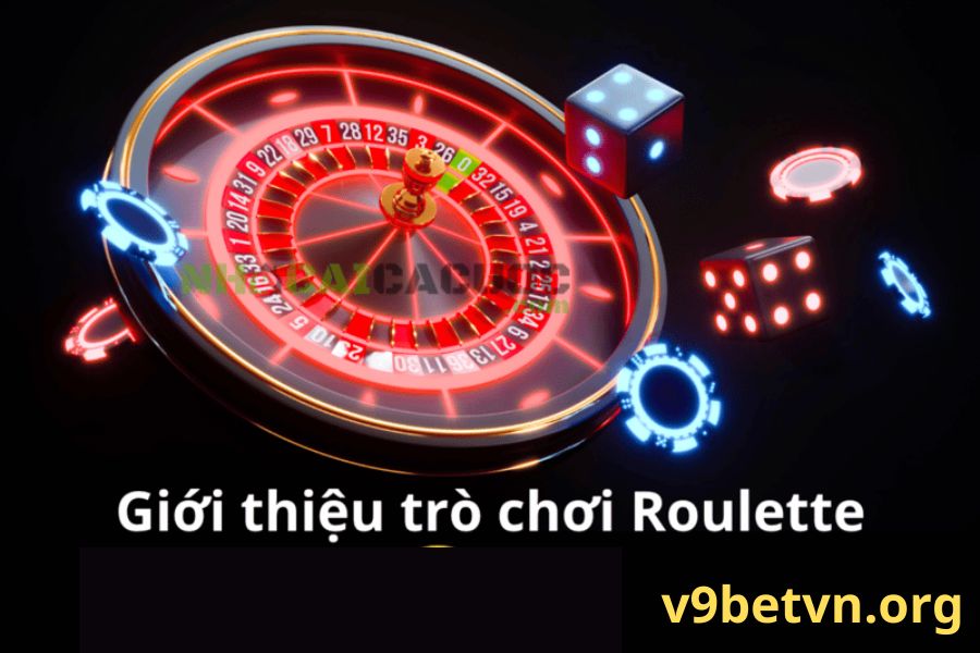 Giới thiệu sơ lược trò chơi Roulette V9bet 